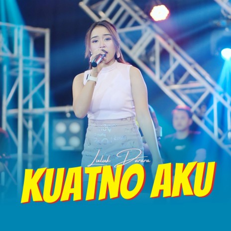 Kuatno Aku | Boomplay Music