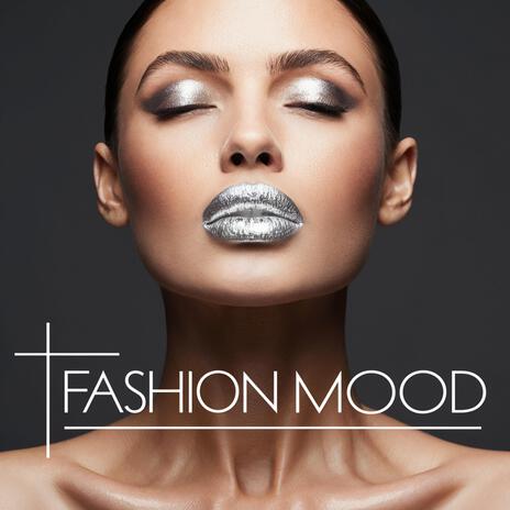 Fashion Mood | Boomplay Music