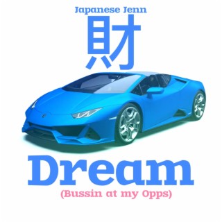 Dream (Bussin at my Opps)