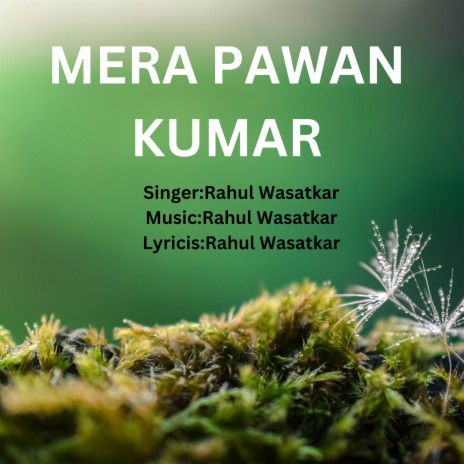 Mera Pawan Kumar | Boomplay Music