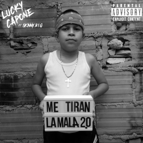 Me Tiran La Mala 2.0 ft. Lucky Capone & Skinny B.I.G | Boomplay Music