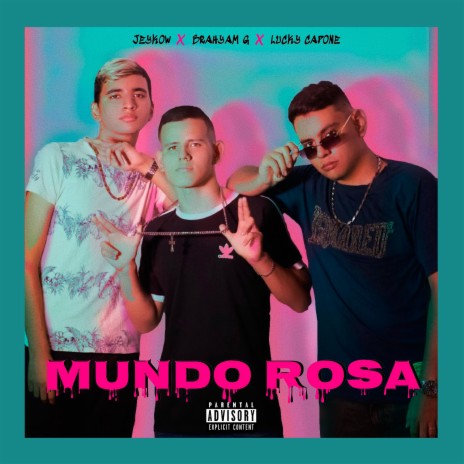 Mundo Rosa ft. Lucky Capone, Jeykow & Brahyam G | Boomplay Music