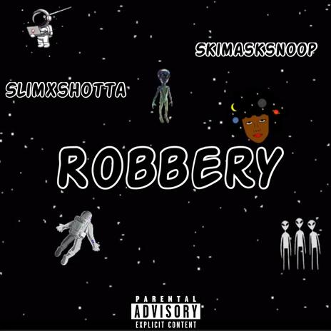 Robbery ft. Skimasksnoop | Boomplay Music