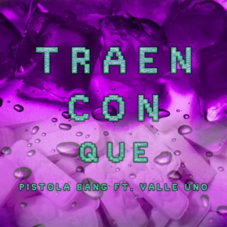 Traen Con Que ft. Valle Uno | Boomplay Music