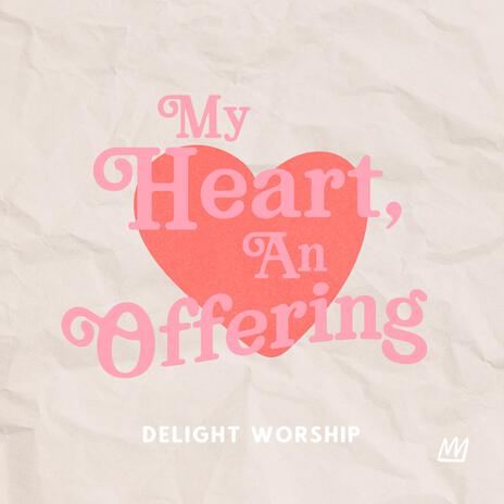 My Heart, An Offering ft. Kirsten Arian | Boomplay Music