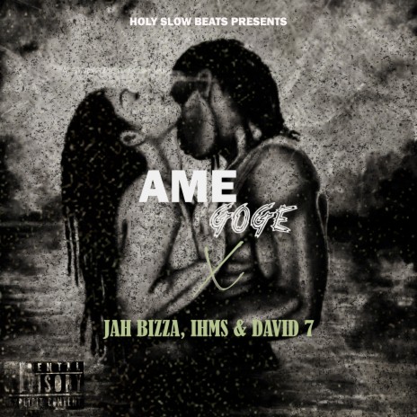 Ame Goge ft. Lee-Nat, Jah Bizza & David 7 | Boomplay Music