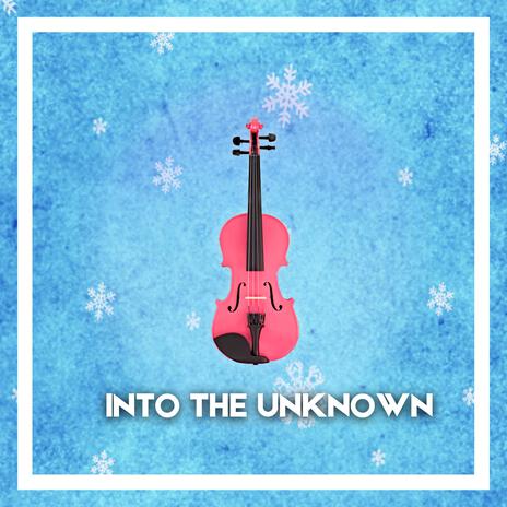 Into the Unknown (Violin Version) | Boomplay Music