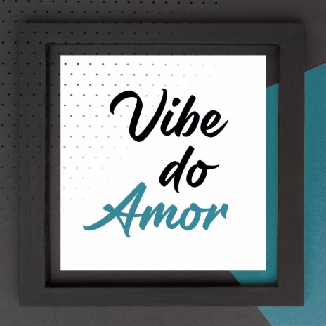 Vibe do Amor | Boomplay Music