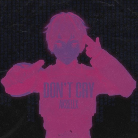 Don't Cry | Boomplay Music