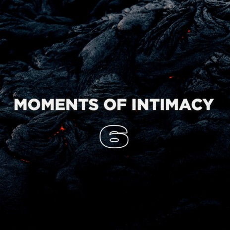 Moments of Intimacy, Ep. 6 | Boomplay Music