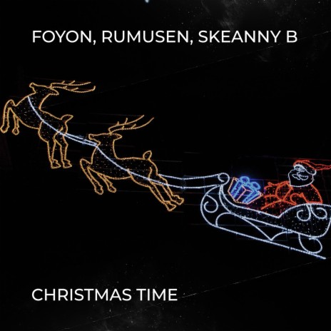 Christmas Time ft. Rumusen & Skeanny B | Boomplay Music