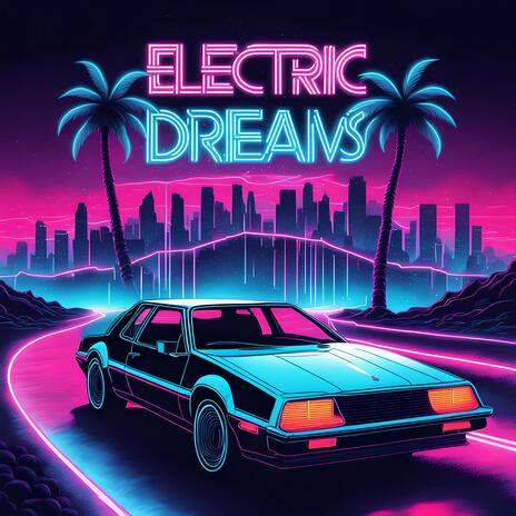 Electric Dreams | Boomplay Music