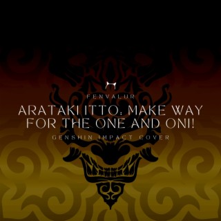 Arataki Itto: Make Way for the One and Oni!