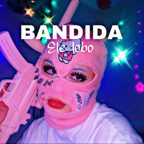 Bandida | Boomplay Music