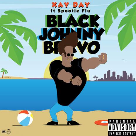 Black Johnny Bravo ft. Xay Day | Boomplay Music