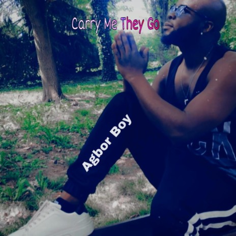 Carry me they go | Boomplay Music