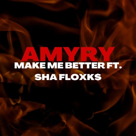 MAKE ME BETTER ft. SHA FLOXK$ | Boomplay Music
