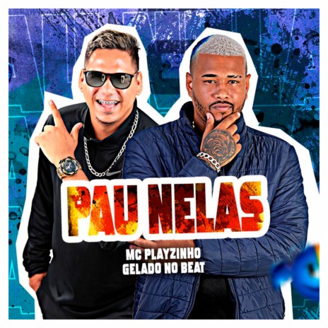 Pau Nelas ft. Mc Playzinho | Boomplay Music