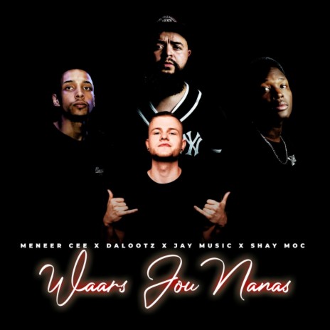 Waars Jou Nanas ft. DaLootz, Jay Music & Shay Moc | Boomplay Music