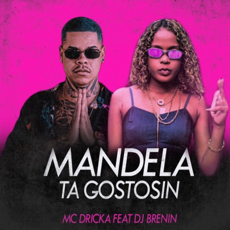 Mandela Ta Gostosin ft. Dj Brenin | Boomplay Music