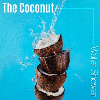 The Coconut Water Shower