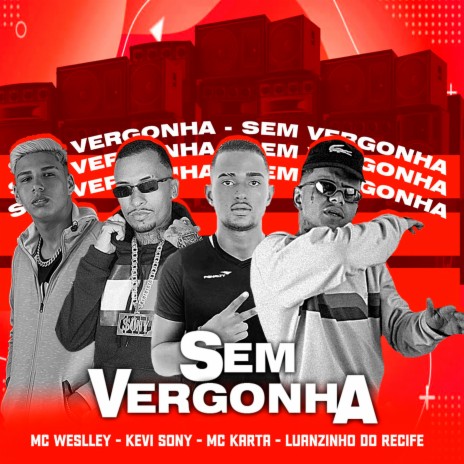 Sem Vergonha ft. Kevi Sony, Mc weslley & Mc Karta | Boomplay Music