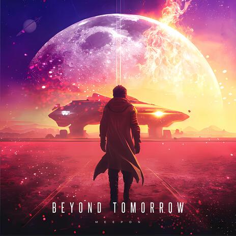 Beyond Tomorrow | Boomplay Music