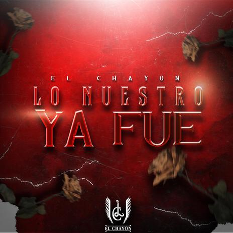 Lo Nuestro Ya Fue | Boomplay Music