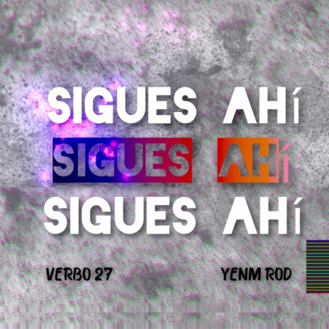 Sigues Ahi ft. Yenm Rod | Boomplay Music