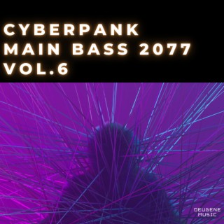 Cyberpank Main Bass 2077, Vol. 6