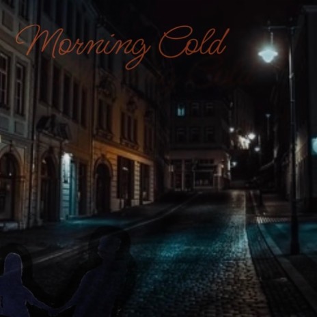 Morning Cold ft. Jay Loah | Boomplay Music