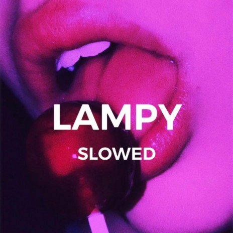 Lampy (Slowed) | Boomplay Music