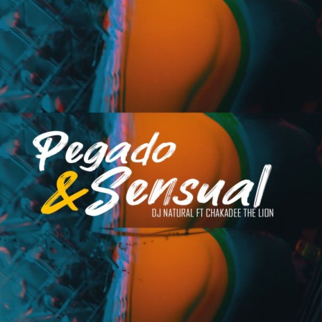 Pegado y Sensual ft. Chakadee The Lion | Boomplay Music