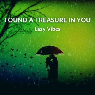 Found A Treasure In You
