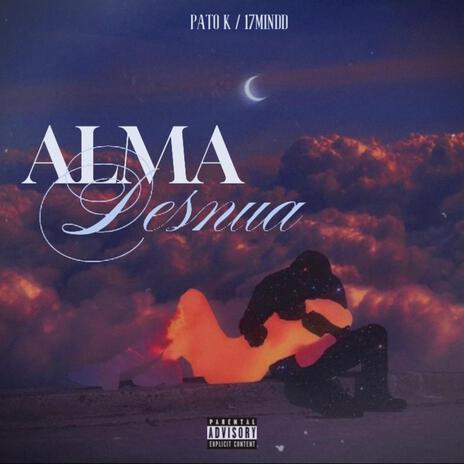 ALMA DESNUA ft. Pato k | Boomplay Music