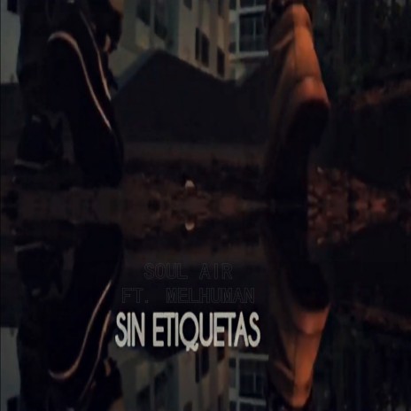 Sin Etiquetas ft. Melhuman. | Boomplay Music