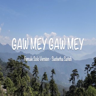 Gaw Mey Gaw Mey (Bhutanese Song) (Female Solo Version)