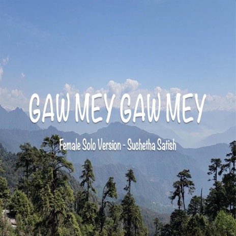 Gaw Mey Gaw Mey (Bhutanese Song) (Female Solo Version) | Boomplay Music