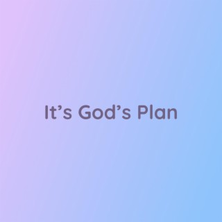 It's God's Plan