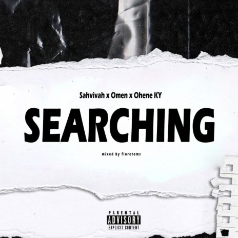 Searching ft. Sahvivah, Omen & OheneKY | Boomplay Music
