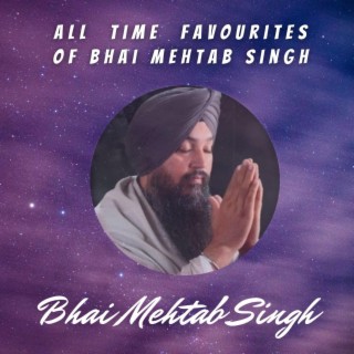 All Time Favourites Of Bhai Mehtab Singh Ji Jalandhar Wale