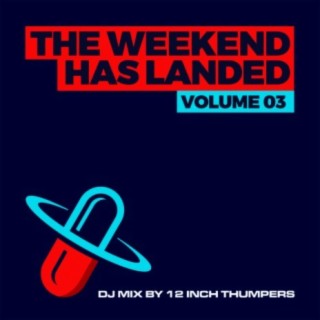 The Weekend Has Landed, Vol. 3 (Mixed by LilMiss Jules)