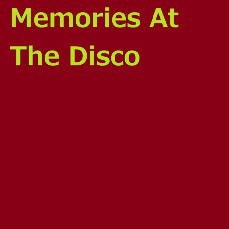 Memories at the Disco | Boomplay Music