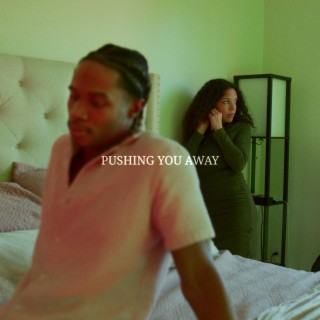 Pushing You Away ft. David Dominiq lyrics | Boomplay Music
