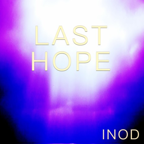 Last Hope | Boomplay Music