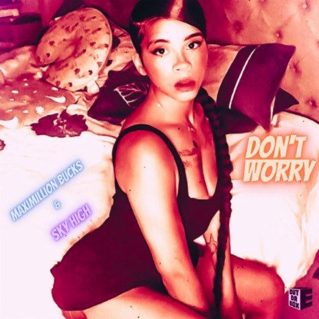 Don't Worry ft. SkyHigh | Boomplay Music