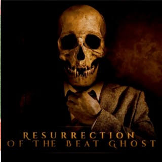Resurrection of the Beat Ghost