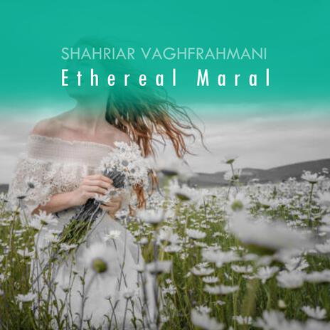 Ethereal Maral | Boomplay Music