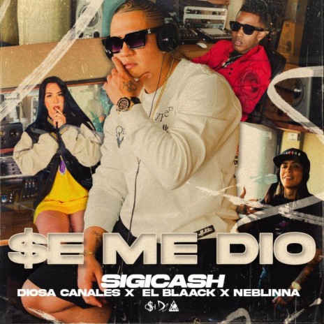 SE ME DIÓ ft. El Blaack, Neblinna & Diosa Canales | Boomplay Music