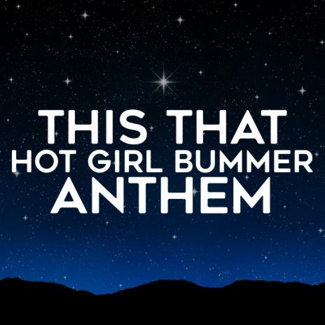 This That Hot Girl Bummer Anthem | Boomplay Music